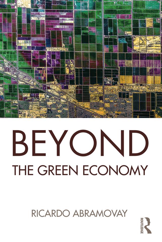 Beyond the Green Economy by Ricardo Abramovay