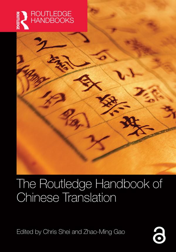 The Routledge Handbook of Chinese Translation by Chris Shei, Weixiao Wei, Zhao-Ming Gao