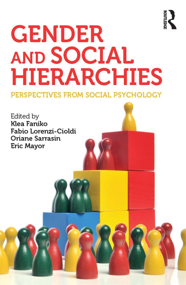 Gender and Social Hierarchies by Eric Mayor, Fabio Lorenzi-Cioldi, Klea Faniko, Oriane Sarrasin