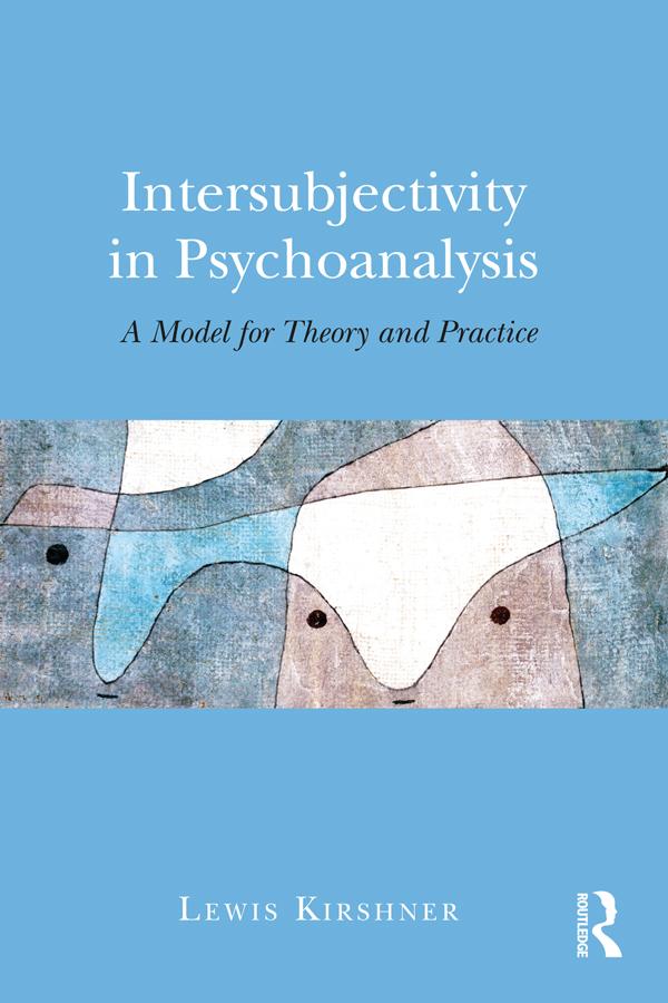 Intersubjectivity in Psychoanalysis by Lewis Kirshner