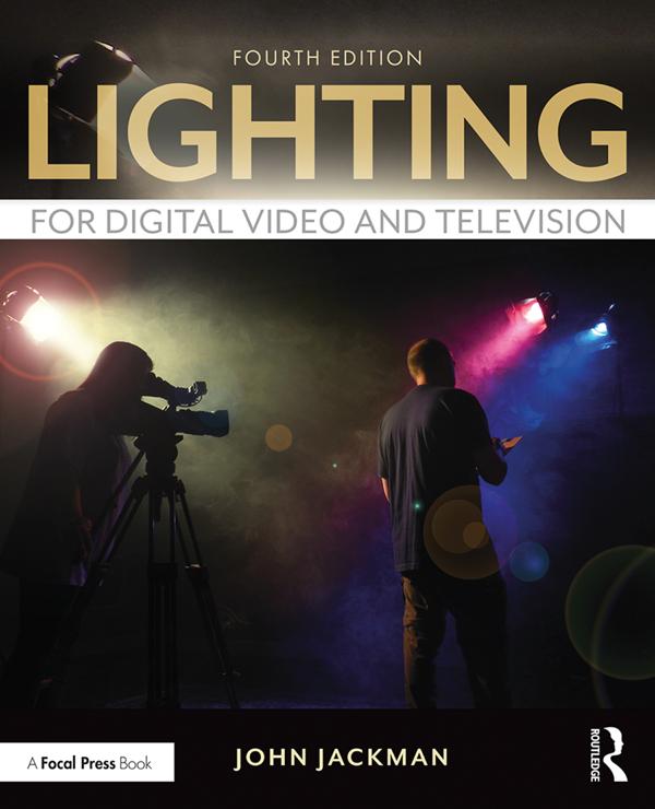 Lighting for Digital Video and Television by John Jackman