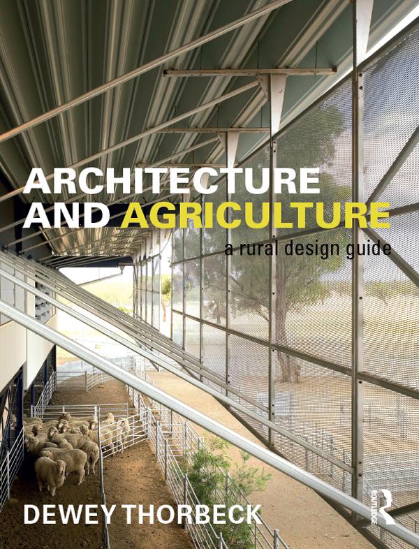 Architecture and Agriculture by Dewey Thorbeck