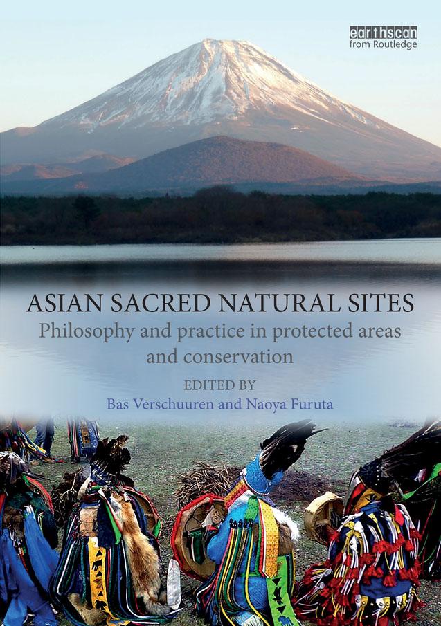 Asian Sacred Natural Sites by Bas Verschuuren, Naoya Furuta