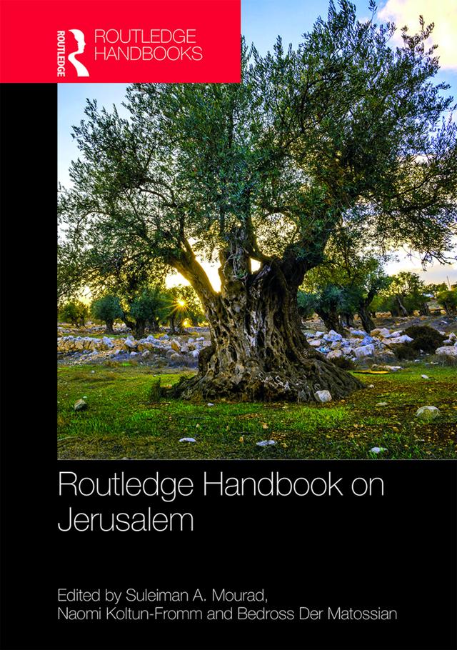Routledge Handbook on Jerusalem by Bedross Der Matossian, Naomi Koltun-Fromm, Suleiman A. Mourad
