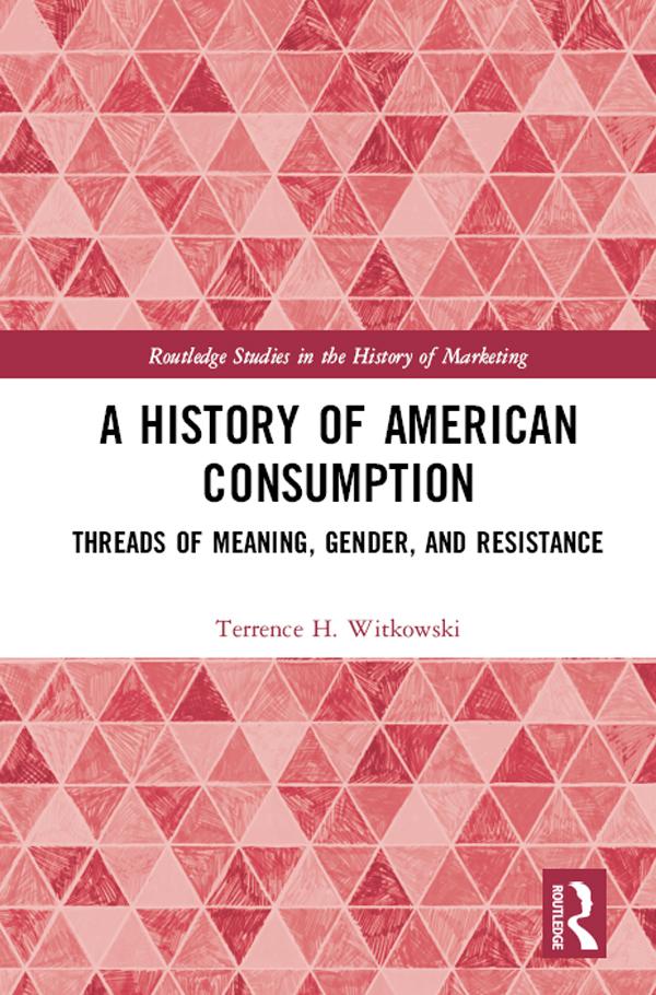A History of American Consumption by Terrence Witkowski