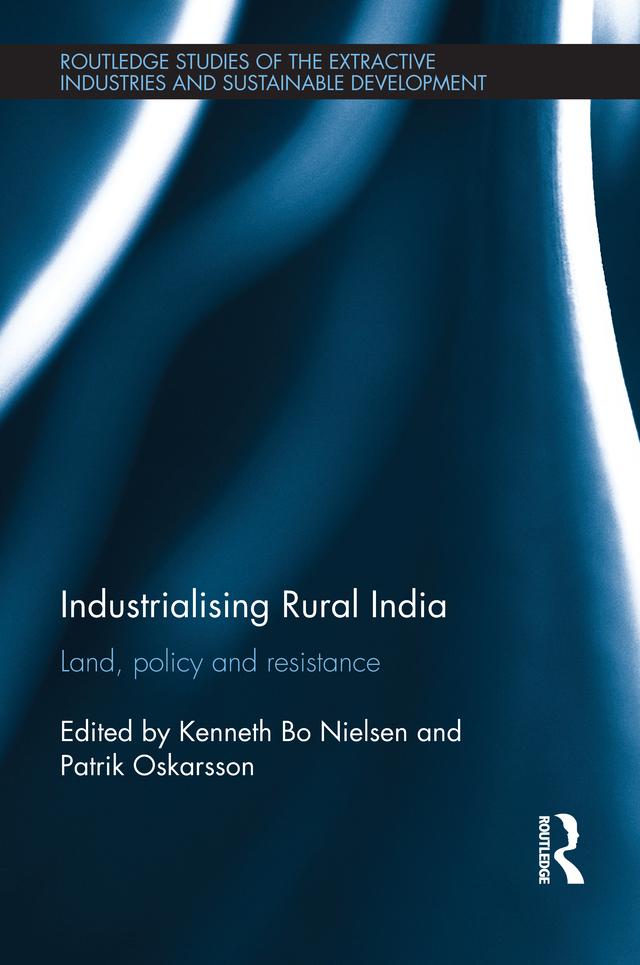 Industrialising Rural India by Kenneth Nielsen, Patrik Oskarsson