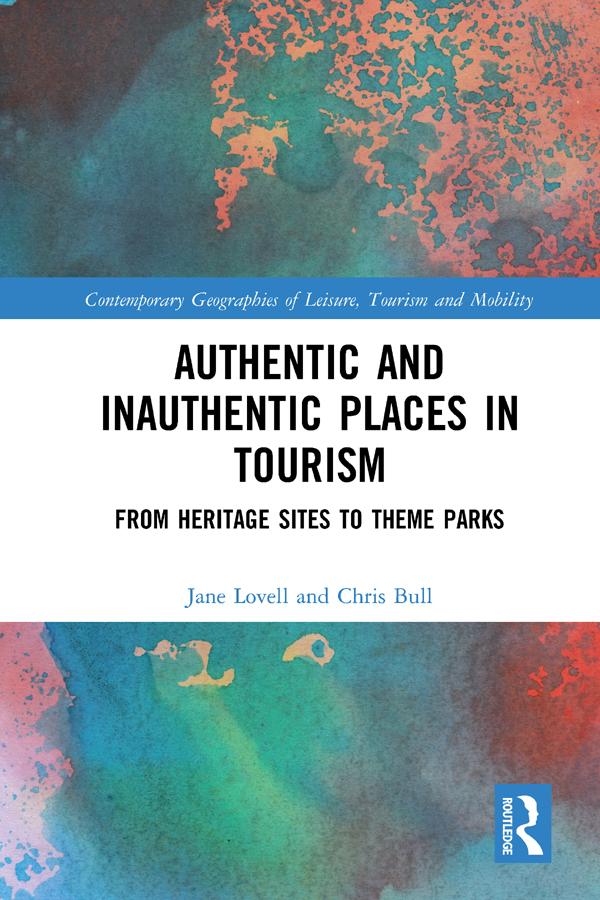 Authentic and Inauthentic Places in Tourism by Chris Bull, Jane Lovell