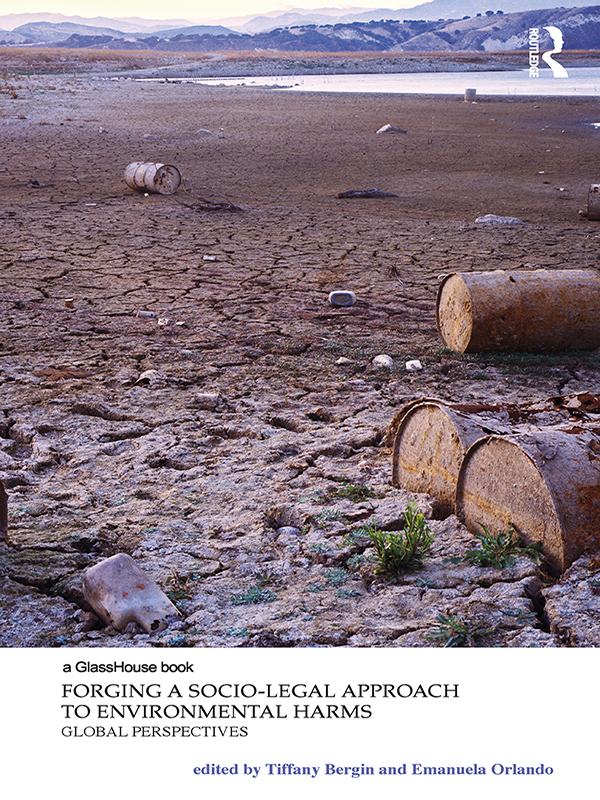 Forging a Socio-Legal Approach to Environmental Harms by Emanuela Orlando, Tiffany Bergin