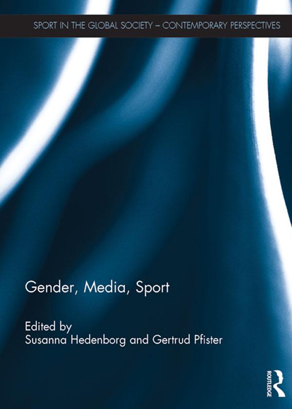 Gender, Media, Sport by Gertrud Pfister, Susanna Hedenborg