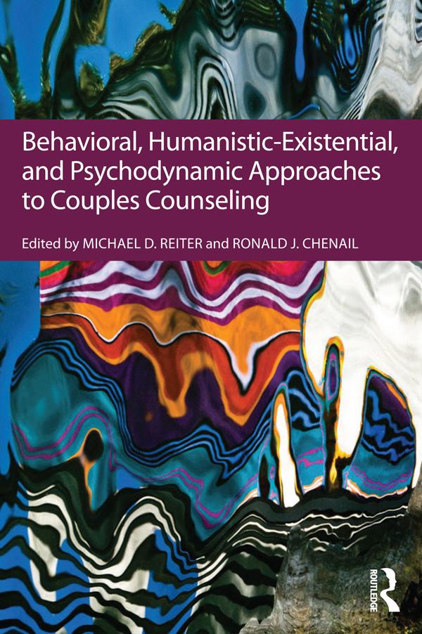 Behavioral, Humanistic-Existential, and Psychodynamic Approaches to Couples Counseling by Michael D. Reiter, Ronald J. Chenail
