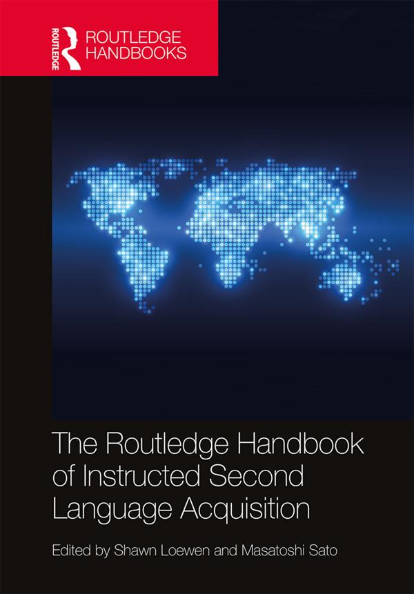 The Routledge Handbook of Instructed Second Language Acquisition by Masatoshi Sato, Shawn Loewen