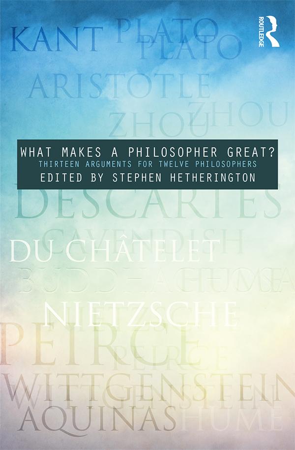 What Makes a Philosopher Great? by Stephen Hetherington