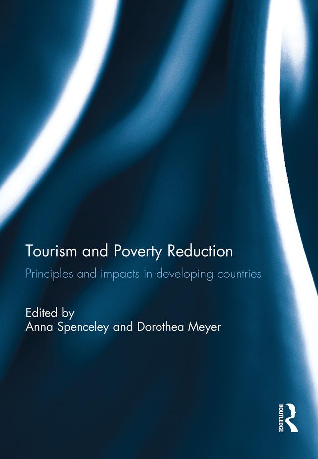 Tourism and Poverty Reduction by Anna Spenceley, Dorothea Meyer