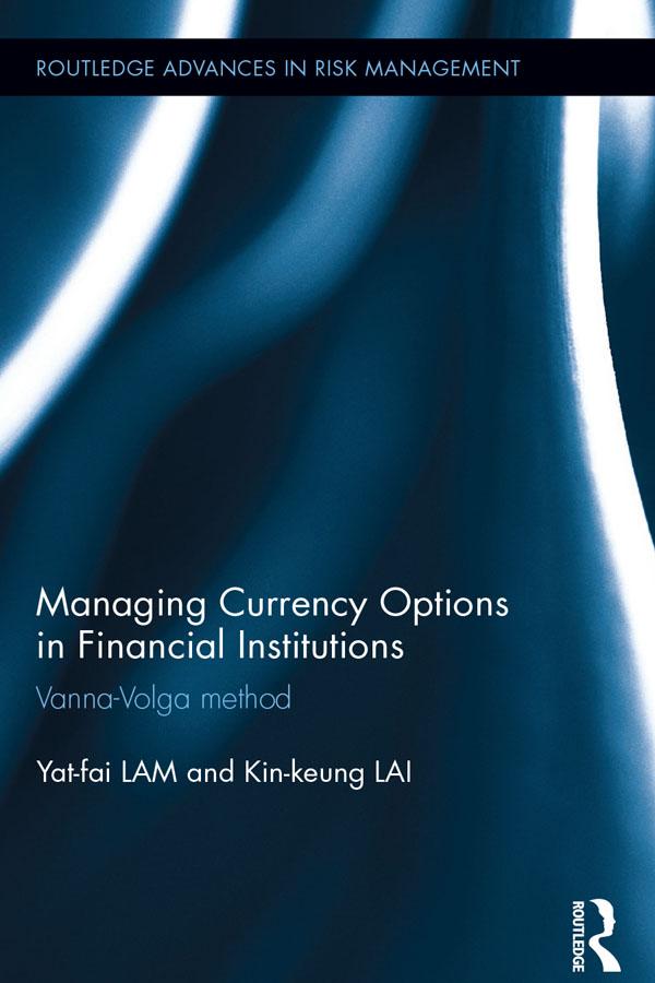 Managing Currency Options in Financial Institutions by Kin-Keung Lai, Yat-Fai Lam