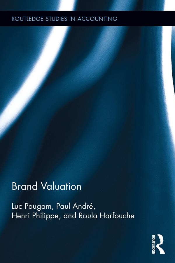 Brand Valuation by Henri Philippe, Luc Paugam, Paul André, Roula Harfouche
