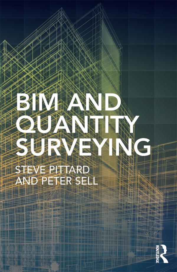 BIM and Quantity Surveying by Peter Sell, Steve Pittard