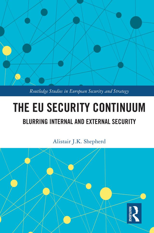 The EU Security Continuum by Alistair J.K. Shepherd