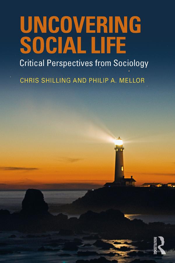 Uncovering Social Life by Chris Shilling, Philip A. Mellor