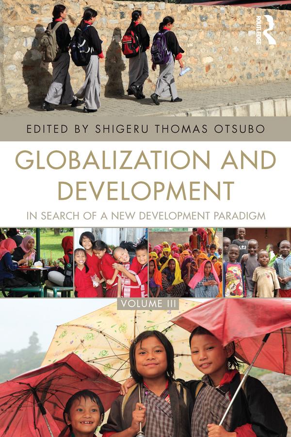 Globalization and Development Volume III by Shigeru Thomas Otsubo