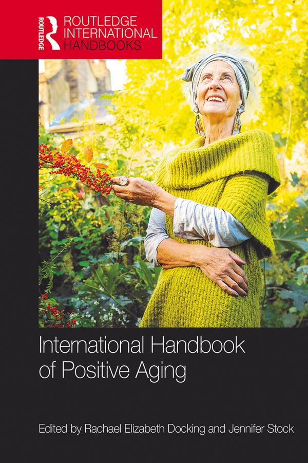 International Handbook of Positive Aging by Jennifer Stock, Rachael E. Docking