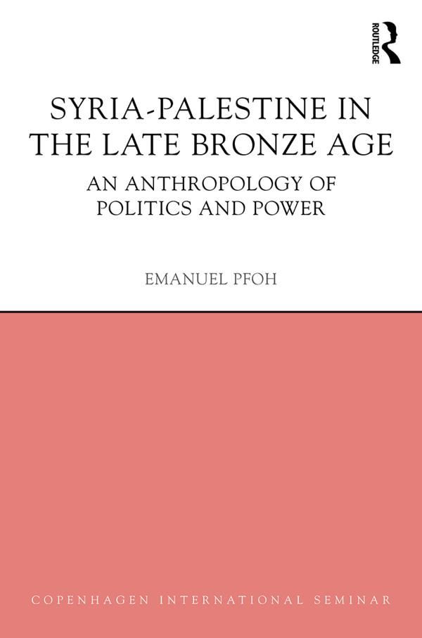 Syria-Palestine in The Late Bronze Age by Emanuel Pfoh