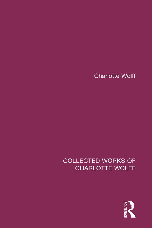 Collected Works of Charlotte Wolff by Charlotte Wolff