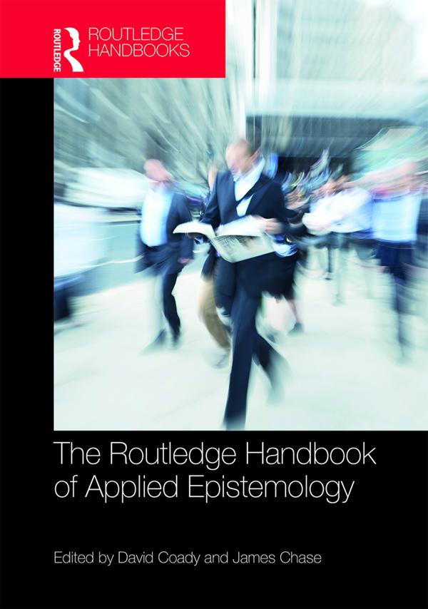 The Routledge Handbook of Applied Epistemology by David Coady, James Chase