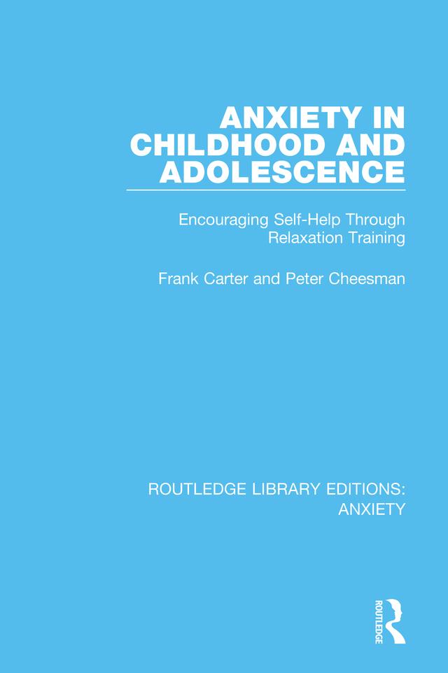 Anxiety in Childhood and Adolescence by Frank Carter, Peter Cheesman