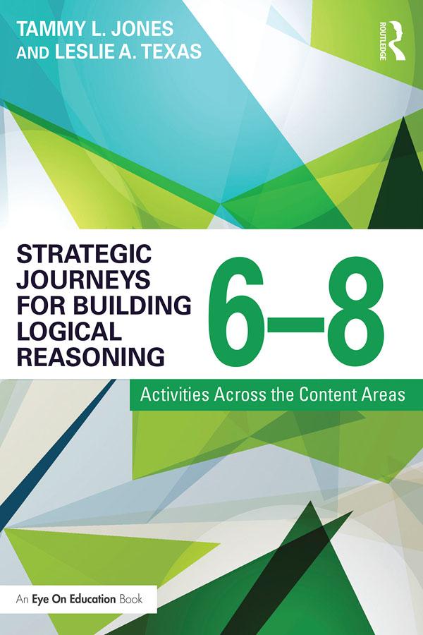 Strategic Journeys for Building Logical Reasoning, 6-8 by Leslie Texas, Tammy Jones