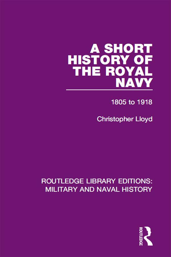 A Short History of the Royal Navy by Christopher Lloyd