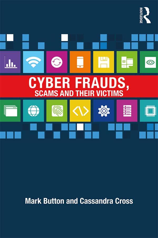 Cyber Frauds, Scams and their Victims by Cassandra Cross, Mark Button