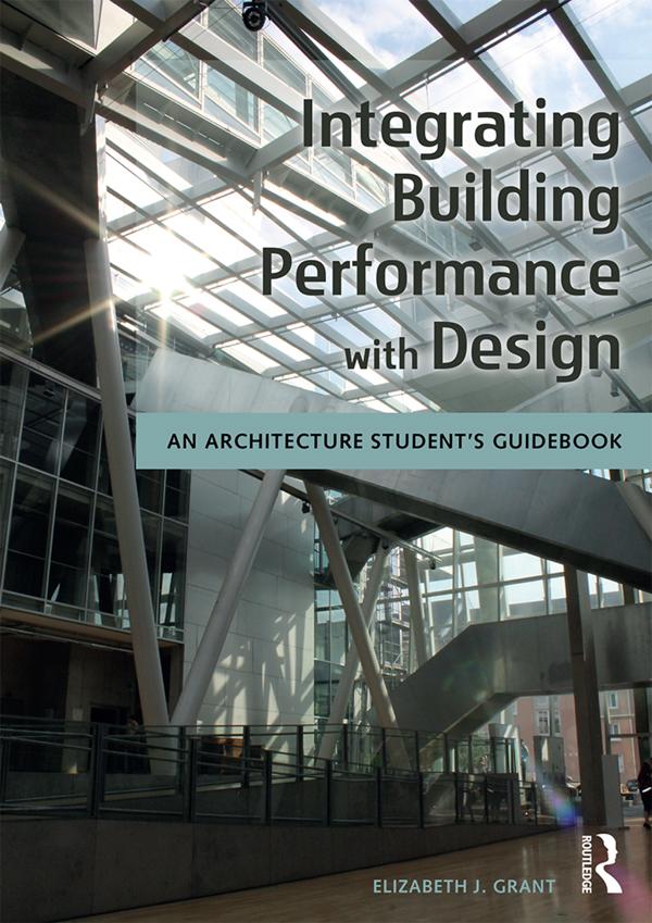 Integrating Building Performance with Design by Elizabeth J. Grant