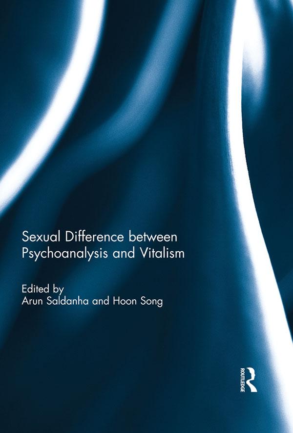 Sexual Difference Between Psychoanalysis and Vitalism by Arun Saldanha, Hoon Song