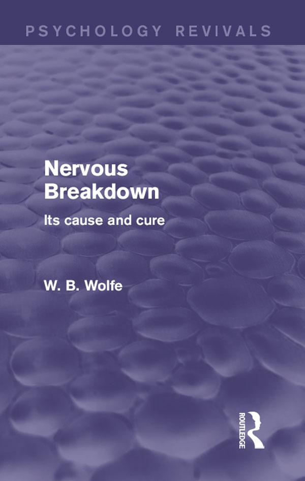 Nervous Breakdown (Psychology Revivals) by W. Wolfe