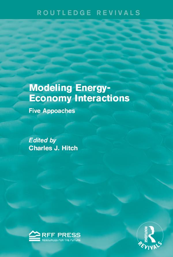Modeling Energy-Economy Interactions by Charles J. Hitch