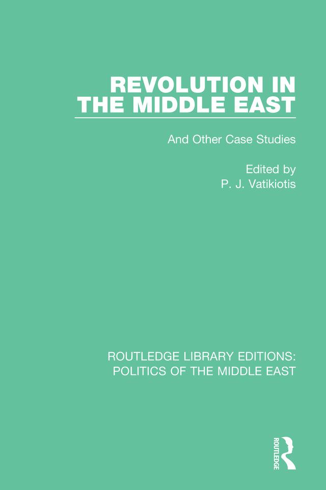 Revolution in the Middle East by P.J. Vatikiotis