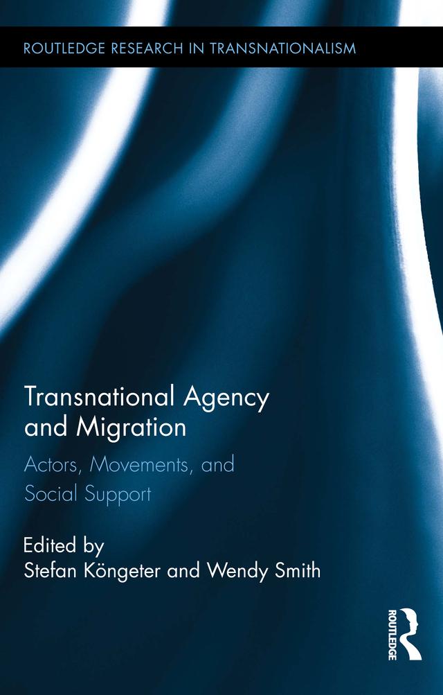 Transnational Agency and Migration by Stefan Köngeter, Wendy Smith