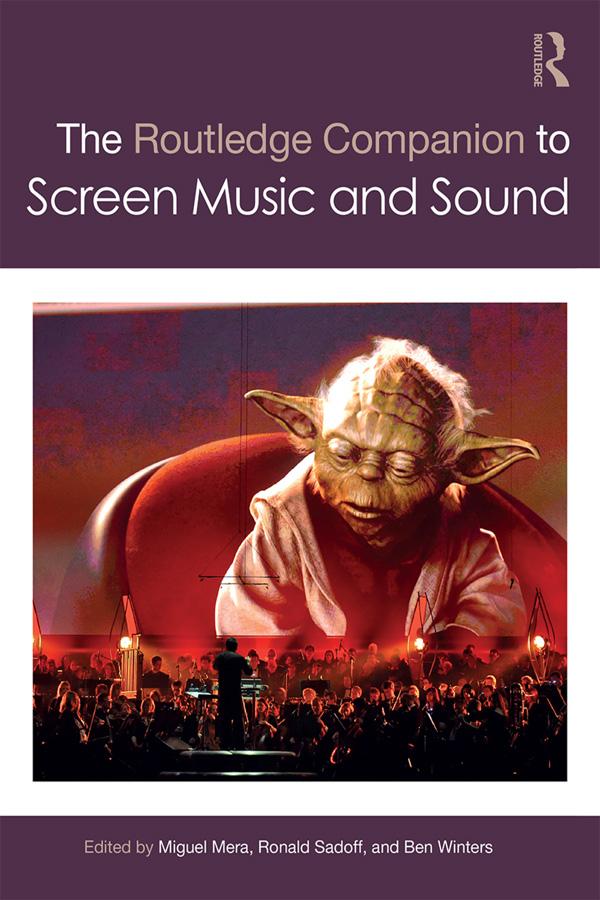 The Routledge Companion to Screen Music and Sound by Ben Winters, Miguel Mera, Ronald Sadoff