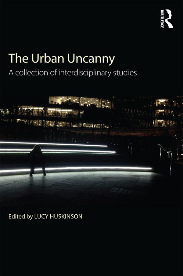 The Urban Uncanny by Lucy Huskinson