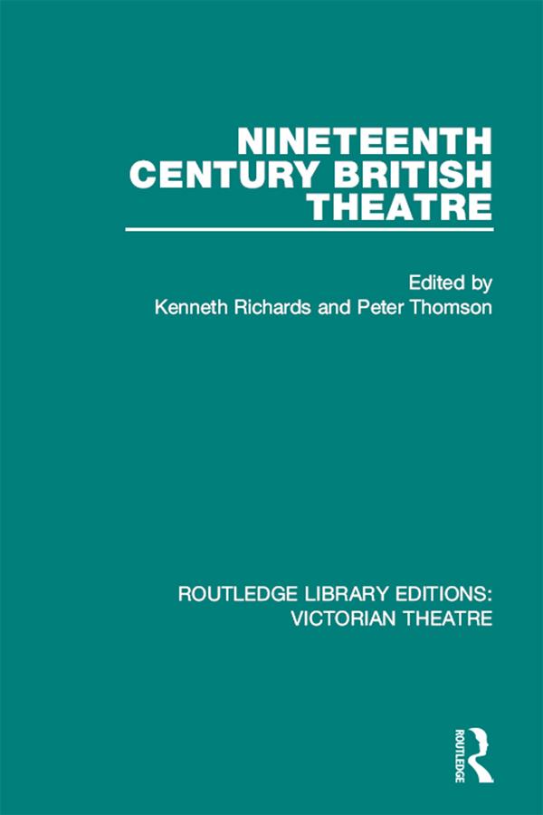Nineteenth Century British Theatre by Kenneth Richards, Peter Thomson