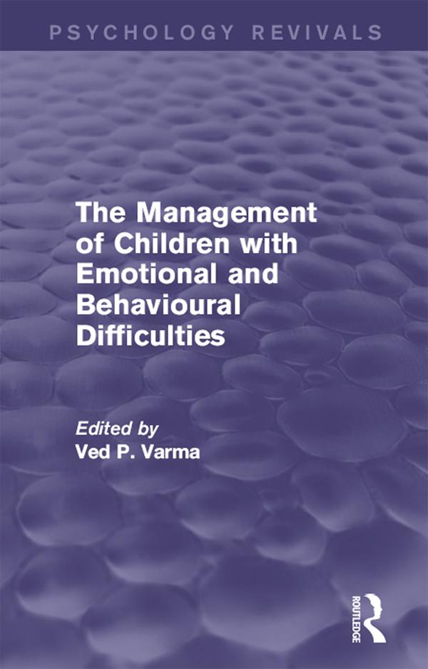 The Management of Children with Emotional and Behavioural Difficulties by Ved Varma