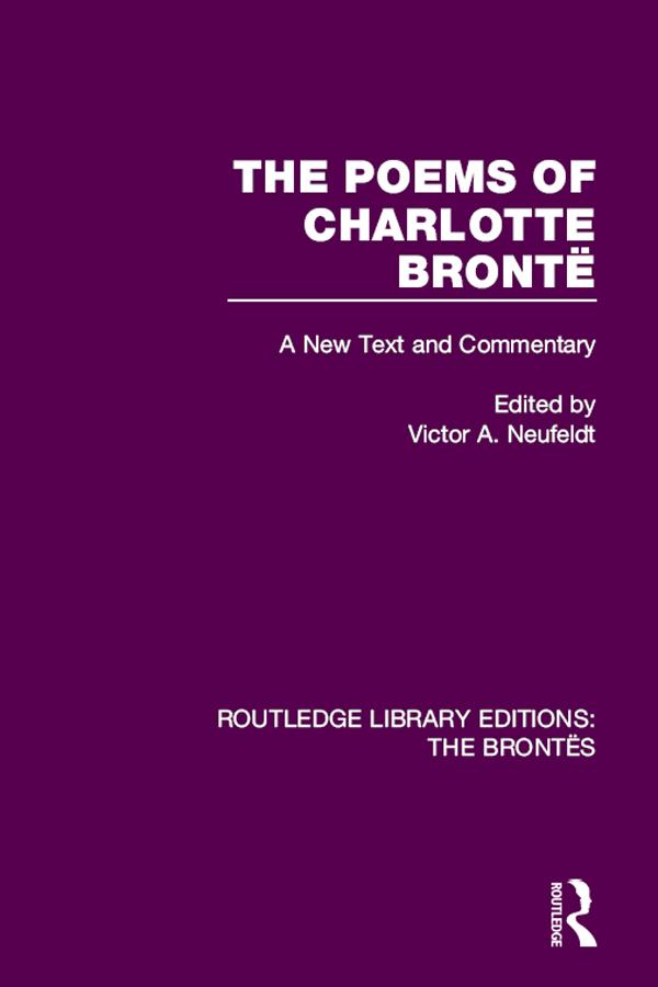 The Poems of Charlotte Brontë by Victor A. Neufeldt