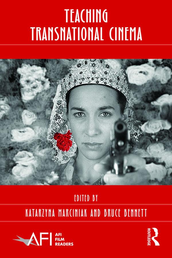 Teaching Transnational Cinema by Bruce Bennett, Katarzyna Marciniak