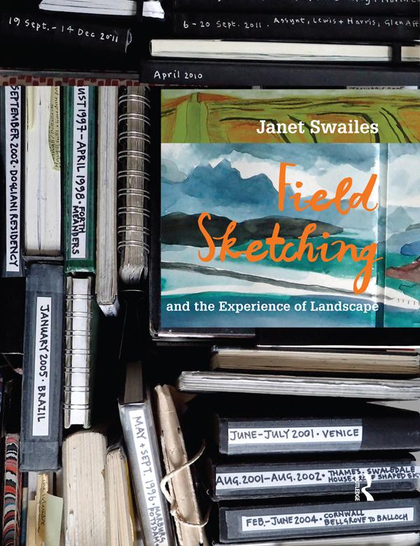 Field Sketching and the Experience of Landscape by Janet Swailes