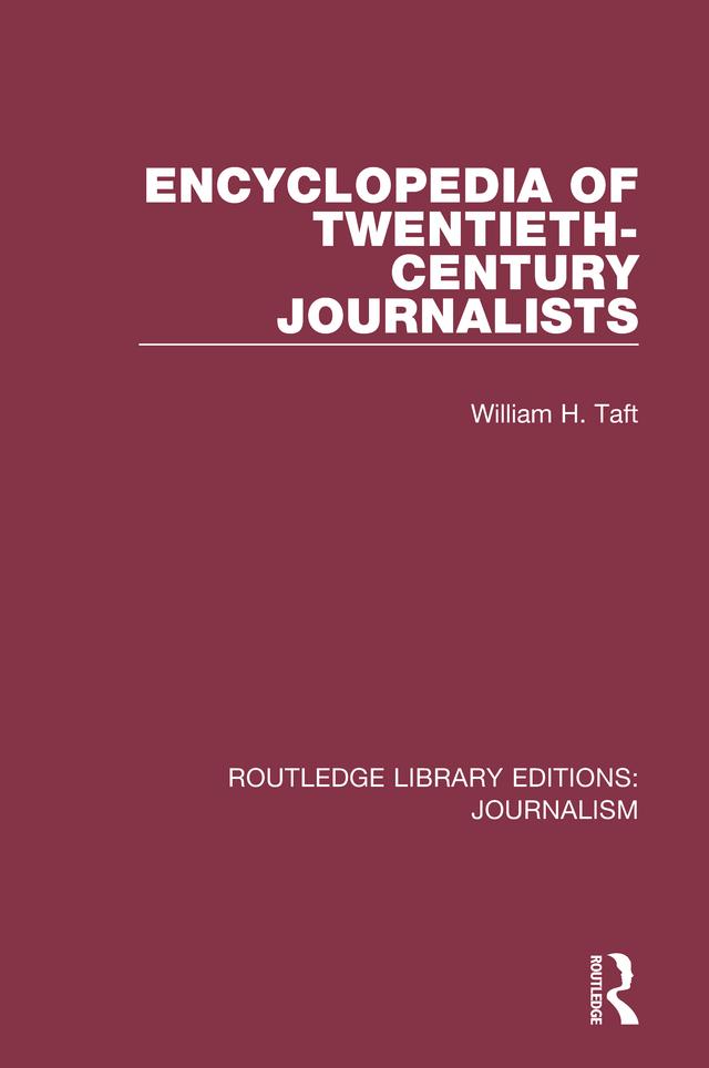 Encyclopedia of Twentieth Century Journalists by William H. Taft
