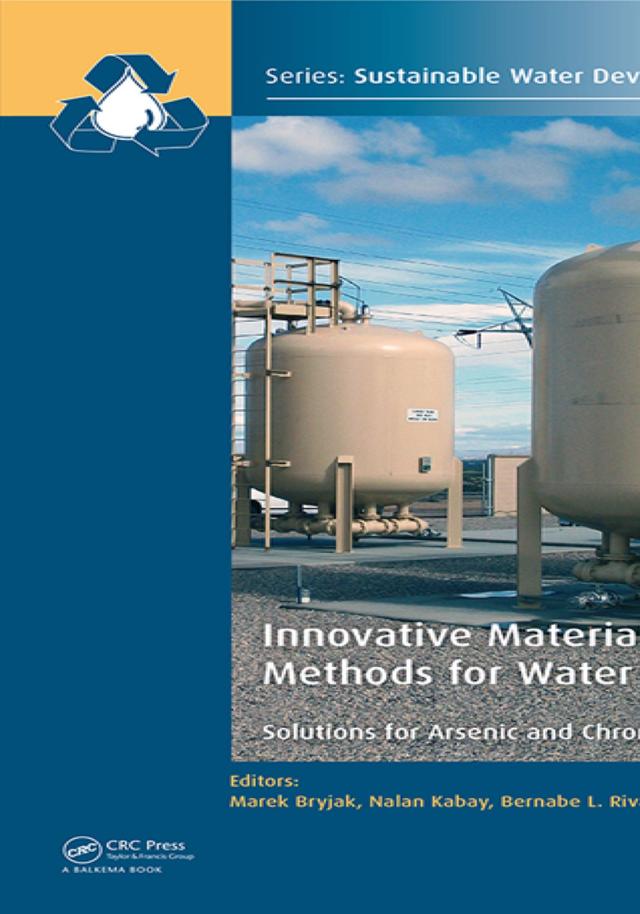 Innovative Materials and Methods for Water Treatment by Bernabe L. Rivas, Jochen Bundschuh, Marek Bryjak, Nalan Kabay