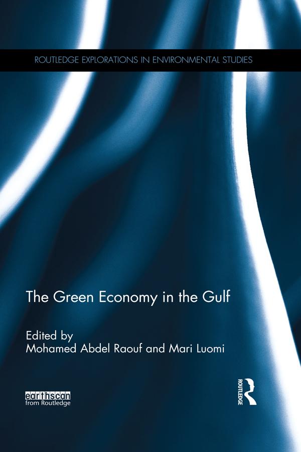 The Green Economy in the Gulf by Mari Luomi, Mohamed Abdel Raouf