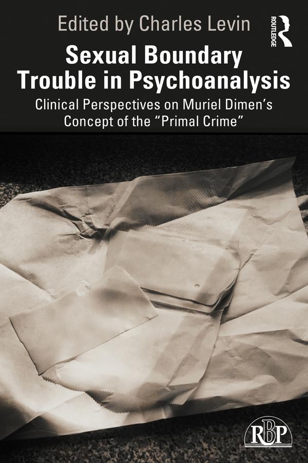 Sexual Boundary Trouble in Psychoanalysis by Charles Levin