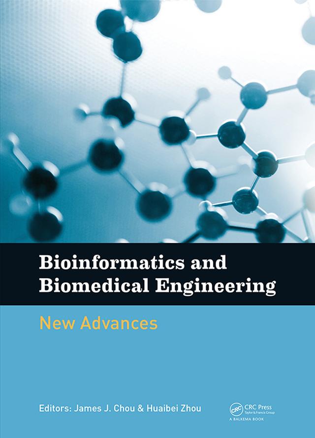 Bioinformatics and Biomedical Engineering: New Advances by James Chou, Zhou Huaibei