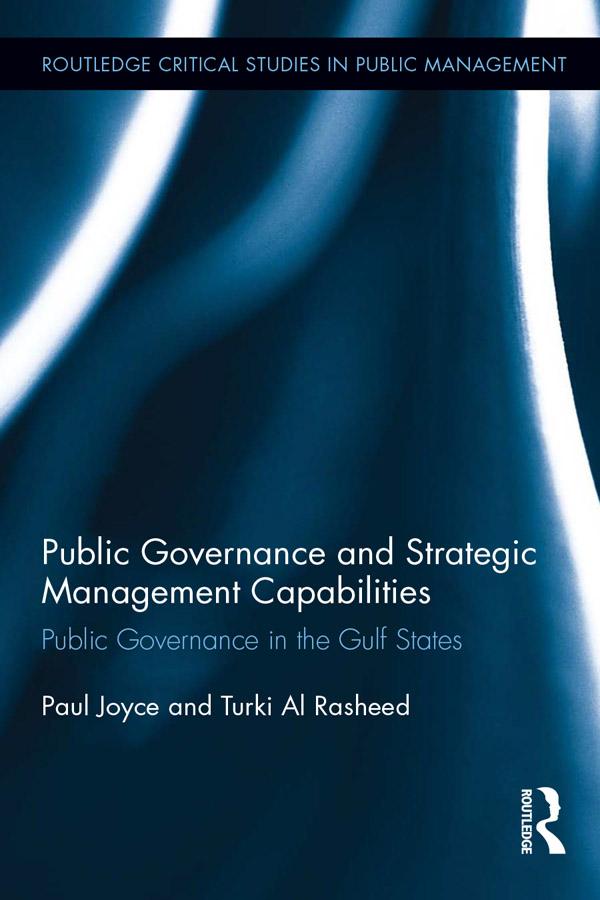 Public Governance and Strategic Management Capabilities by Paul Joyce, Turki F. Al Rasheed